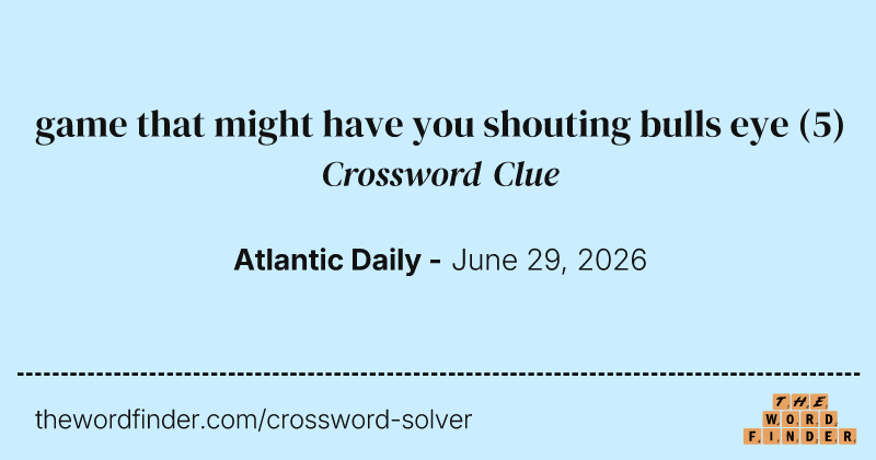 game that might have you shouting bulls eye crossword clue image