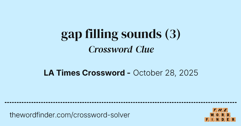 gap filling sounds crossword clue image