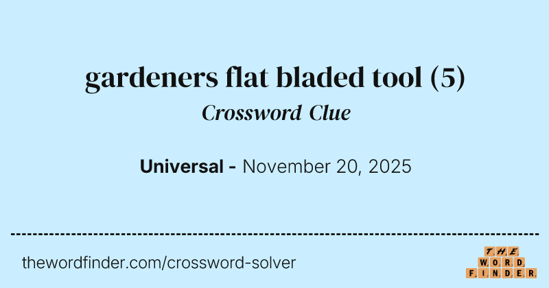 gardeners flat bladed tool crossword clue image