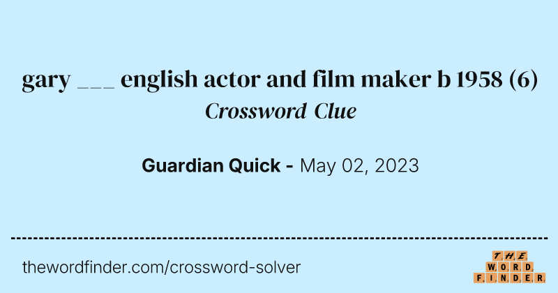 gary ___ english actor and film maker b 1958 crossword clue image