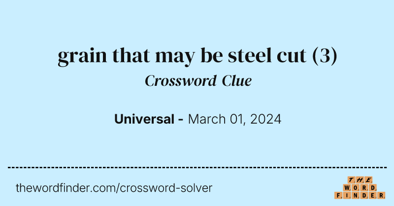 grain that may be steel cut crossword clue image