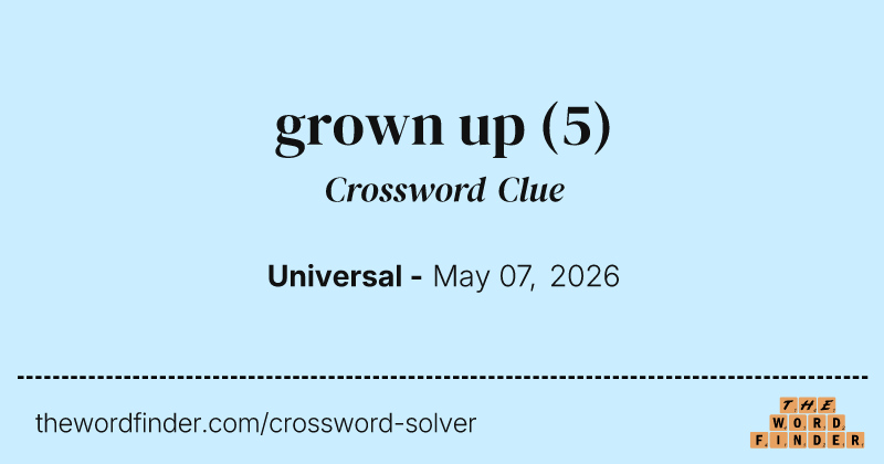 grown up crossword clue image