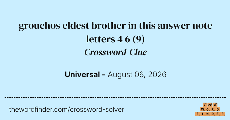 grouchos eldest brother in this answer note letters 4 6 crossword clue image
