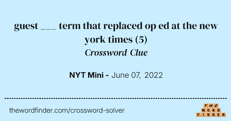 guest ___ term that replaced op ed at the new york times crossword clue image