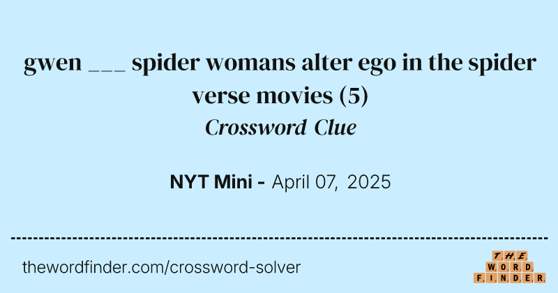 gwen ___ spider womans alter ego in the spider verse movies crossword clue image
