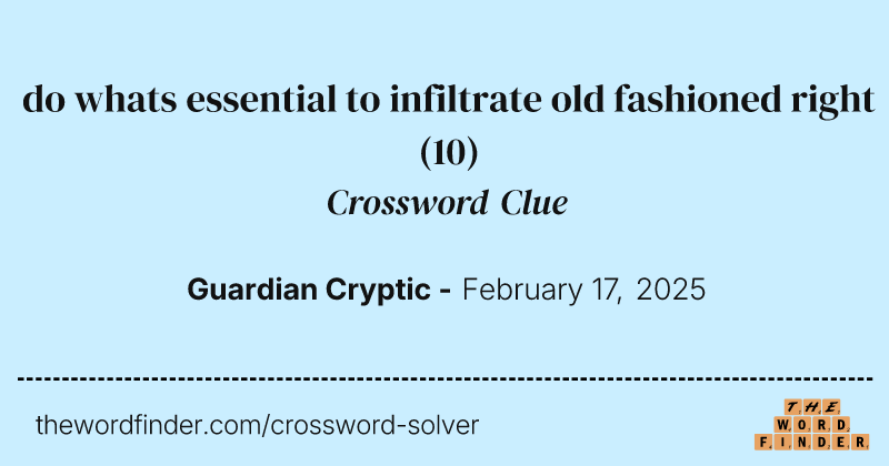 do whats essential to infiltrate old fashioned right crossword clue image