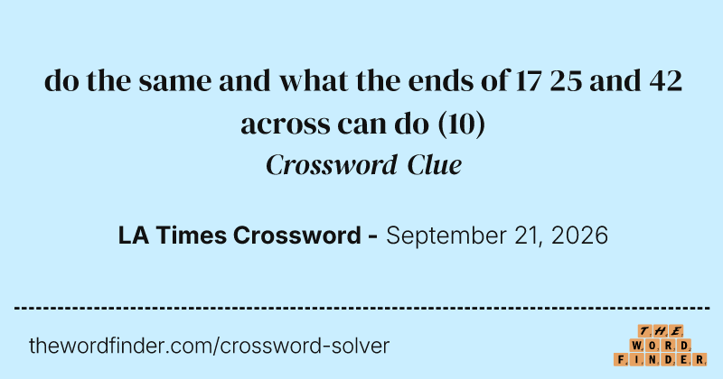 do the same and what the ends of 17 25 and 42 across can do crossword clue image