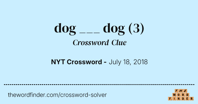 dog ___ dog crossword clue image
