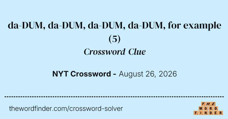 da-DUM, da-DUM, da-DUM, da-DUM, for example crossword clue image