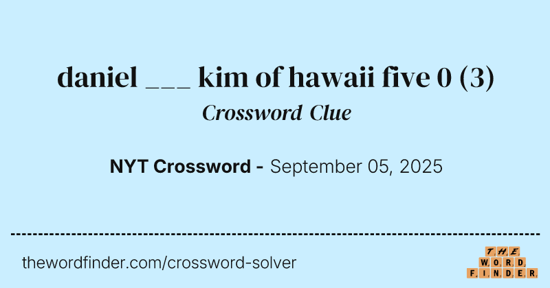 daniel ___ kim of hawaii five 0 crossword clue image