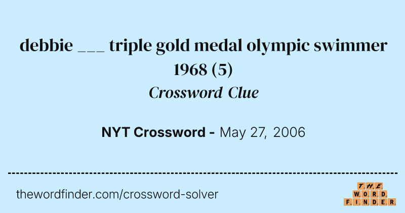 debbie ___ triple gold medal olympic swimmer 1968 crossword clue image