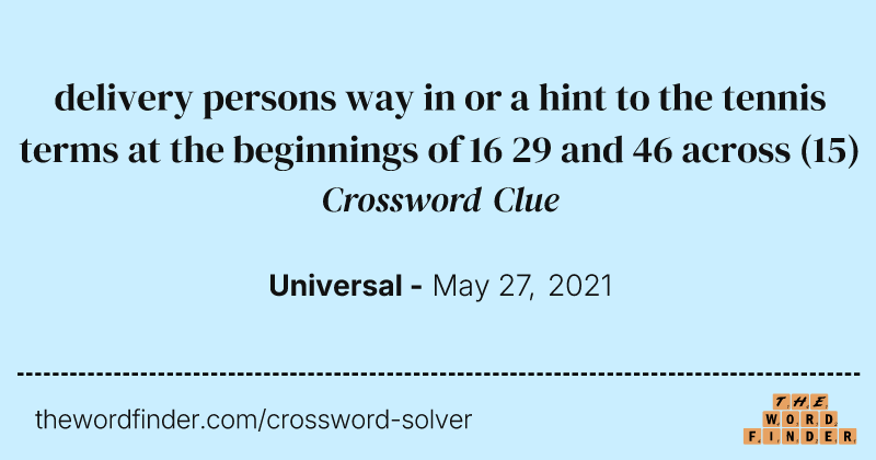 delivery persons way in or a hint to the tennis terms at the beginnings of 16 29 and 46 across crossword clue image