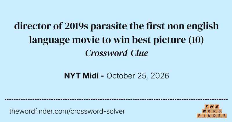 director of 2019s parasite the first non english language movie to win best picture crossword clue image