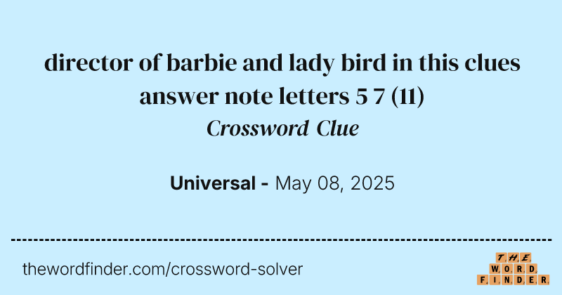 director of barbie and lady bird in this clues answer note letters 5 7 crossword clue image
