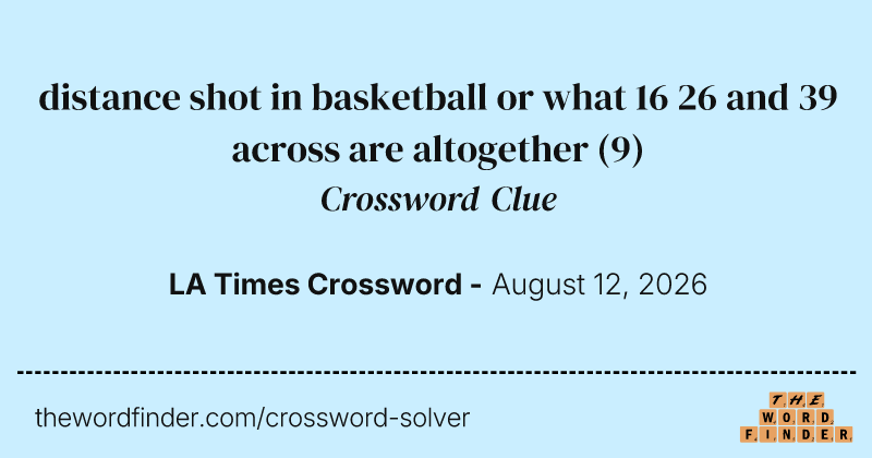 distance shot in basketball or what 16 26 and 39 across are altogether crossword clue image