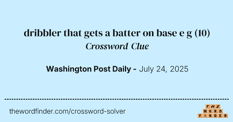 dribbler that gets a batter on base e g crossword clue image