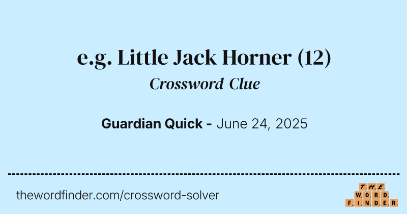 e.g. Little Jack Horner crossword clue image
