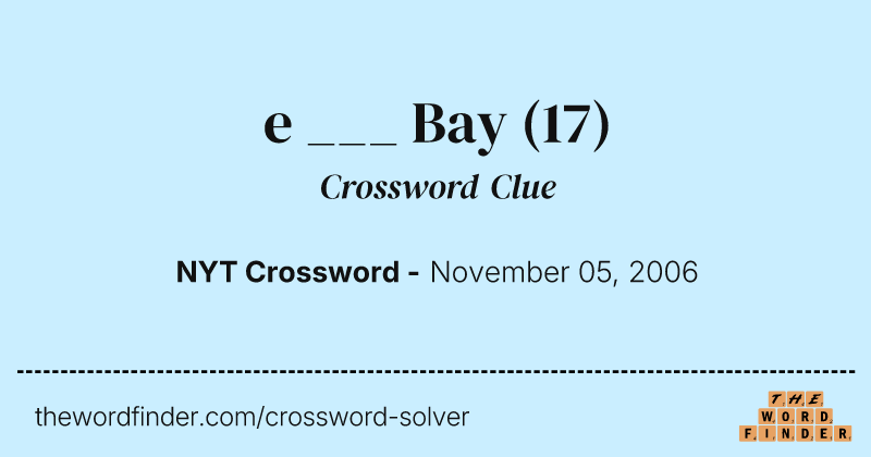 e ___ Bay crossword clue image