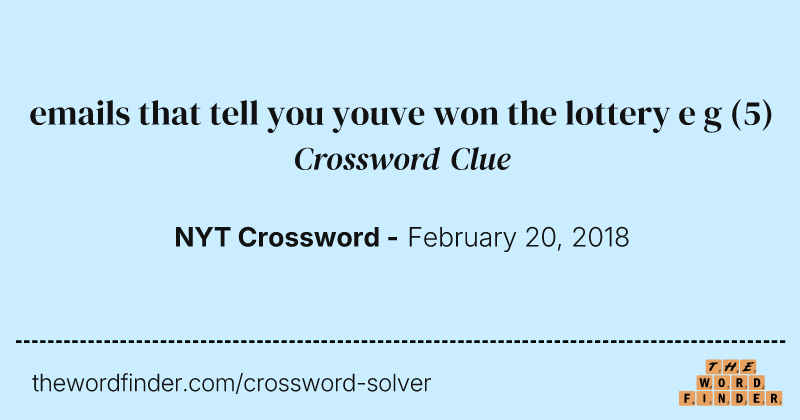 emails that tell you youve won the lottery e g crossword clue image