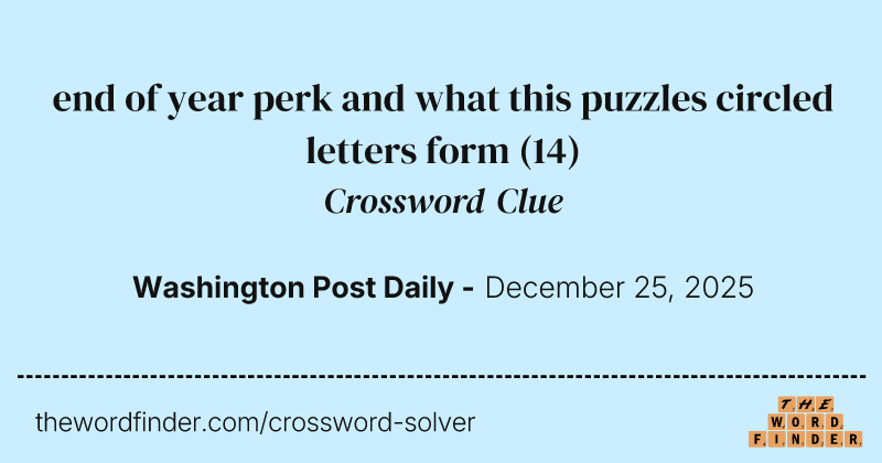 end of year perk and what this puzzles circled letters form crossword clue image