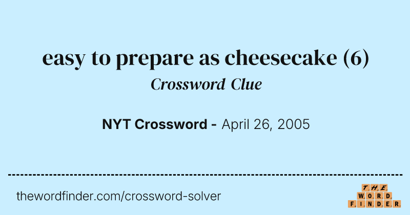 easy to prepare as cheesecake crossword clue image