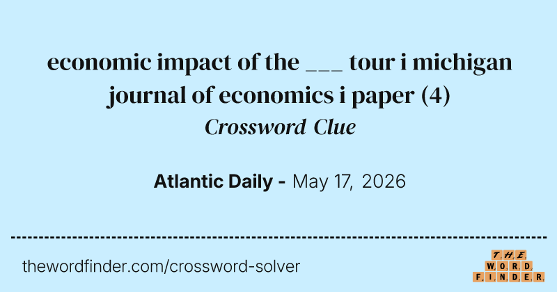 economic impact of the ___ tour i michigan journal of economics i paper crossword clue image