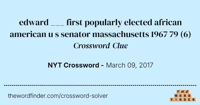 edward ___ first popularly elected african american u s senator massachusetts 1967 79 crossword clue image