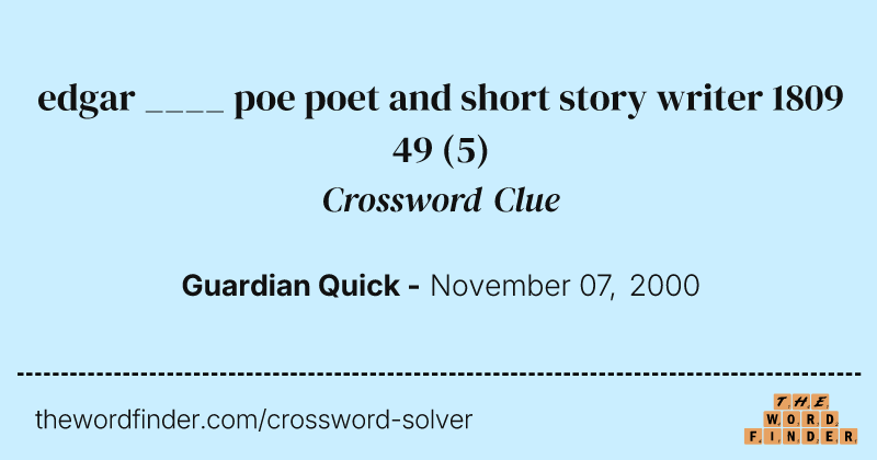 edgar ____ poe poet and short story writer 1809 49 crossword clue image