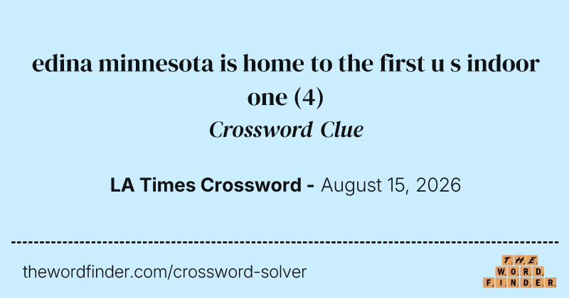 edina minnesota is home to the first u s indoor one crossword clue image