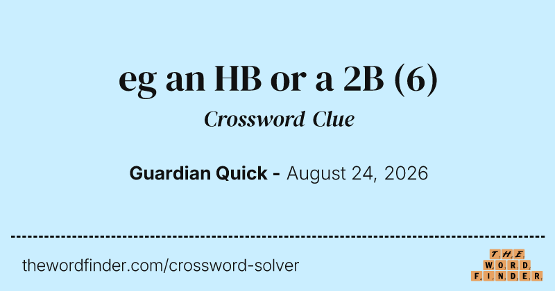 eg an HB or a 2B crossword clue image
