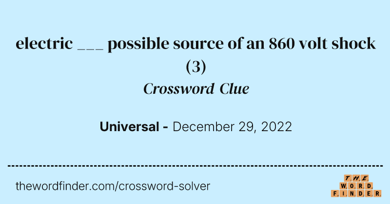 electric ___ possible source of an 860 volt shock crossword clue image