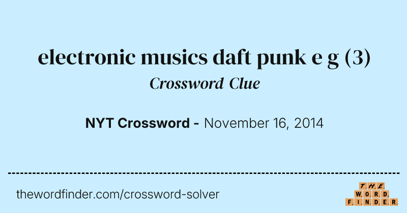 electronic musics daft punk e g crossword clue image
