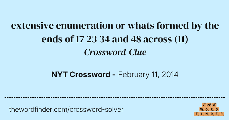 extensive enumeration or whats formed by the ends of 17 23 34 and 48 across crossword clue image