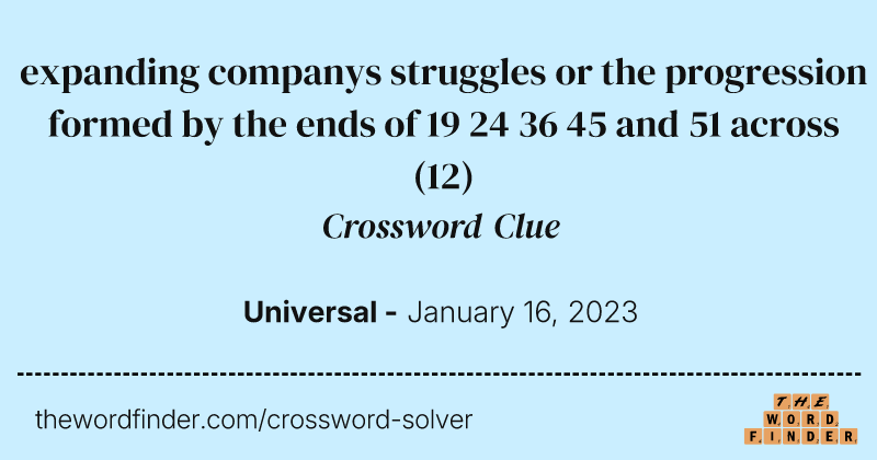 expanding companys struggles or the progression formed by the ends of 19 24 36 45 and 51 across crossword clue image