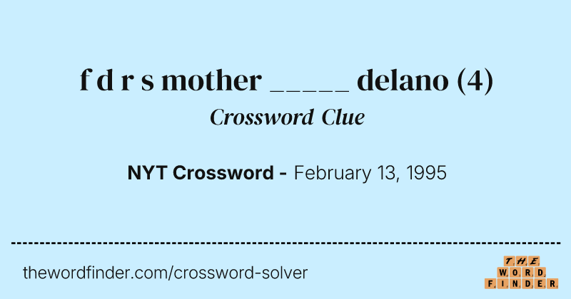 f d r s mother _____ delano crossword clue image
