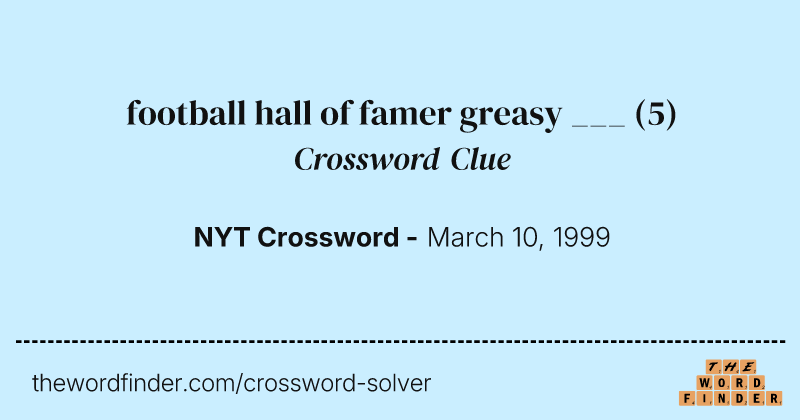 football hall of famer greasy ___ crossword clue image