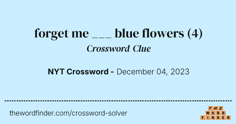 forget me ___ blue flowers crossword clue image