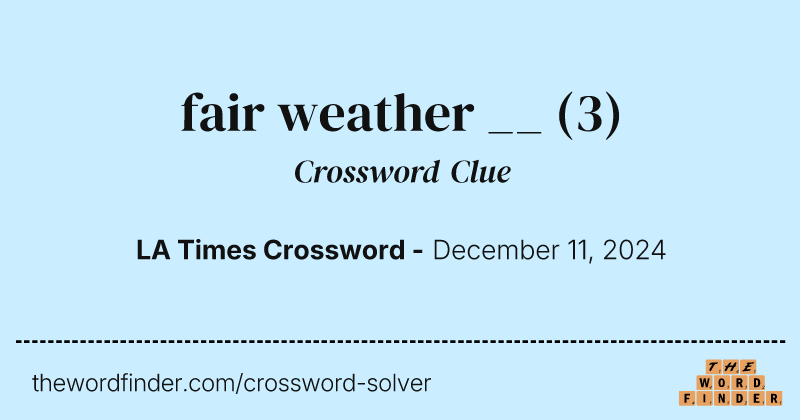 fair weather __ crossword clue image
