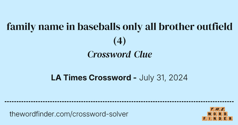 family name in baseballs only all brother outfield crossword clue image