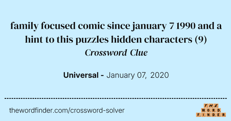 family focused comic since january 7 1990 and a hint to this puzzles hidden characters crossword clue image