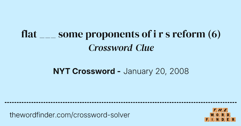 flat ___ some proponents of i r s reform crossword clue image