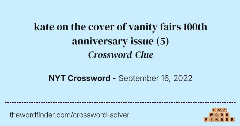 kate on the cover of vanity fairs 100th anniversary issue crossword clue image
