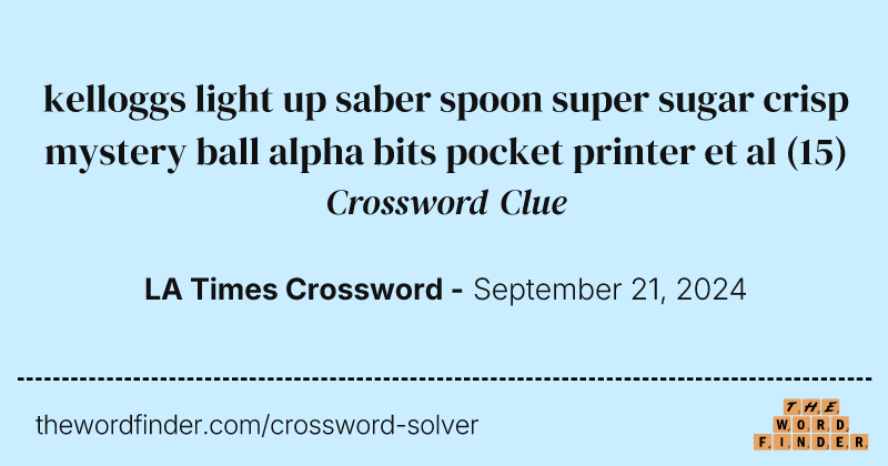 kelloggs light up saber spoon super sugar crisp mystery ball alpha bits pocket printer et al crossword clue image