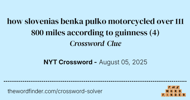 how slovenias benka pulko motorcycled over 111 800 miles according to guinness crossword clue image