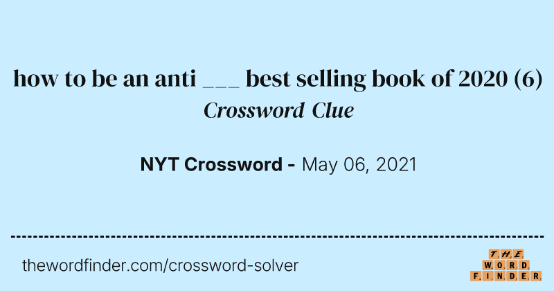 how to be an anti ___ best selling book of 2020 crossword clue image