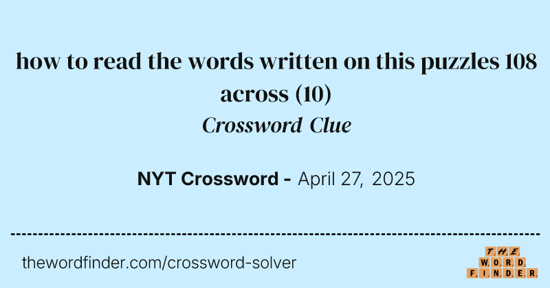 how to read the words written on this puzzles 108 across crossword clue image