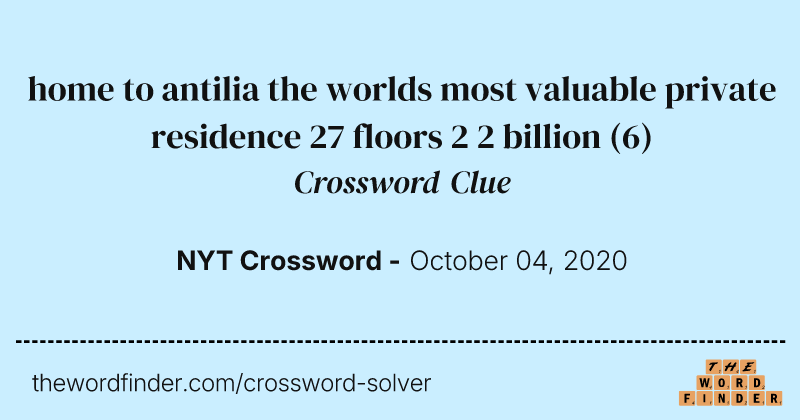 home to antilia the worlds most valuable private residence 27 floors 2 2 billion crossword clue image