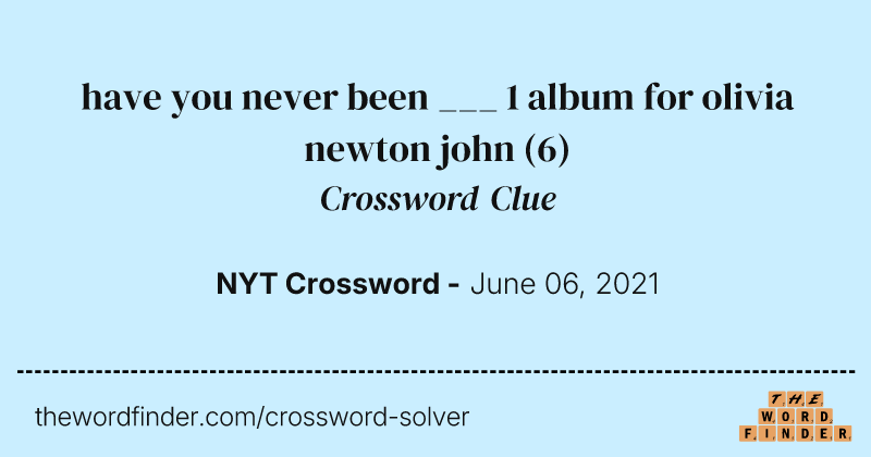 have you never been ___ 1 album for olivia newton john crossword clue image