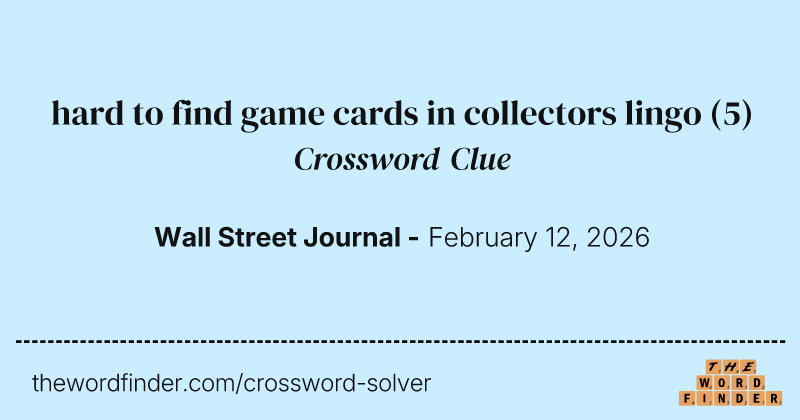 hard to find game cards in collectors lingo crossword clue image