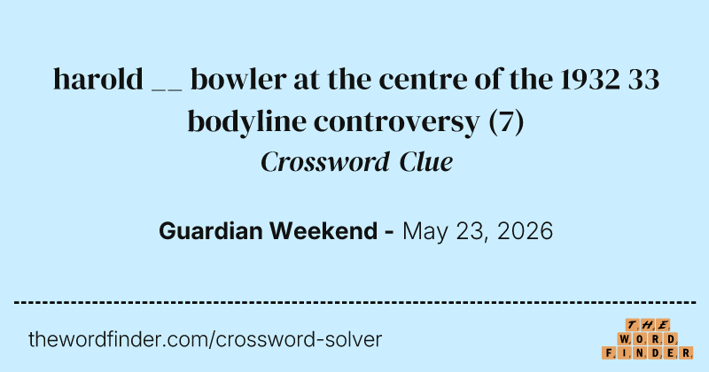 harold __ bowler at the centre of the 1932 33 bodyline controversy crossword clue image